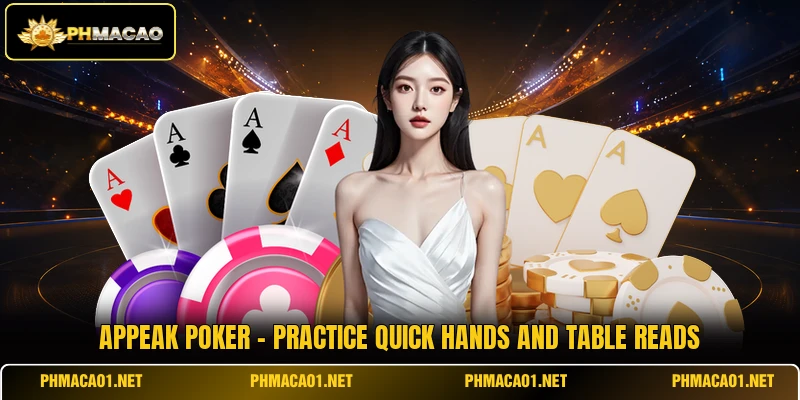 Appeak Poker - Practice Quick Hands And Table Reads