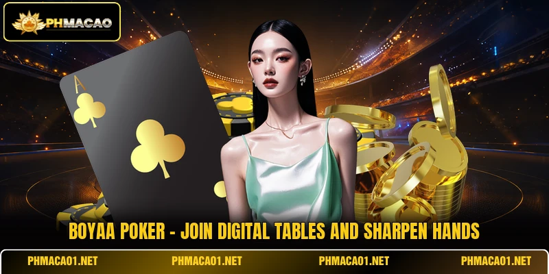 Boyaa Poker - Join Digital Tables And Sharpen Hands