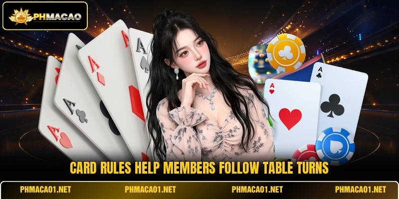 Card rules help members follow table turns