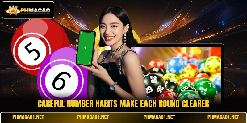 Careful number habits make each round clearer