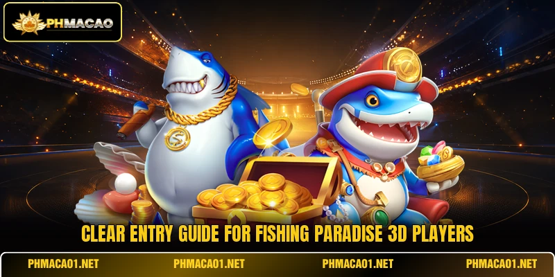 Clear entry guide for Fishing Paradise 3D players