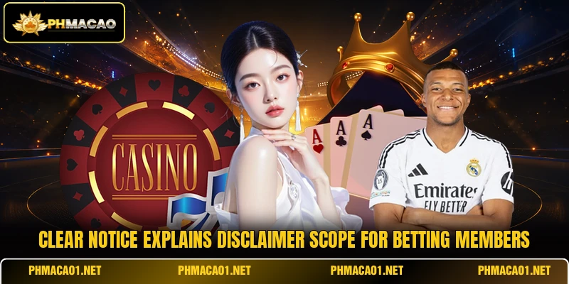 Clear notice explains disclaimer scope for betting members