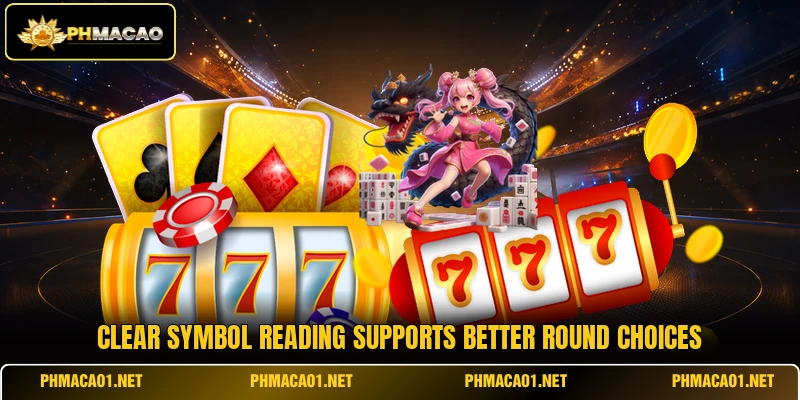 Clear symbol reading supports better round choices