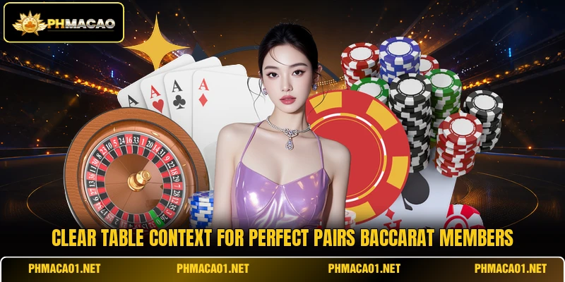 Clear table context for Perfect Pairs Baccarat members