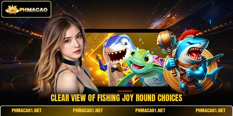 Clear view of Fishing Joy round choices