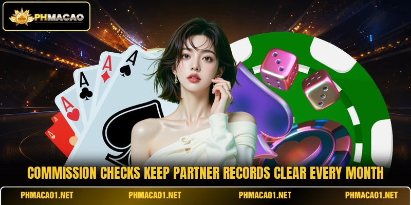 Commission checks keep partner records clear every month