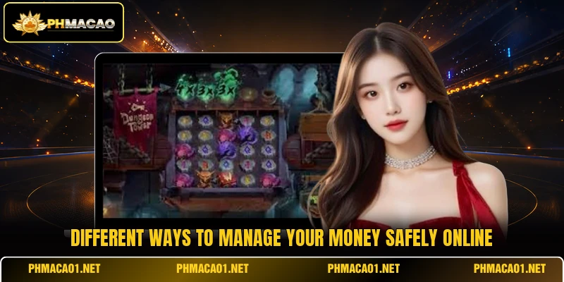 Different ways to manage your money safely online