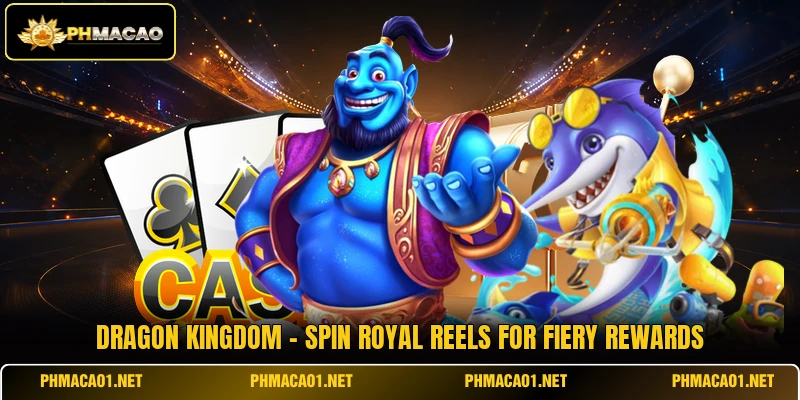 Dragon Kingdom - Spin Royal Reels For Fiery Rewards