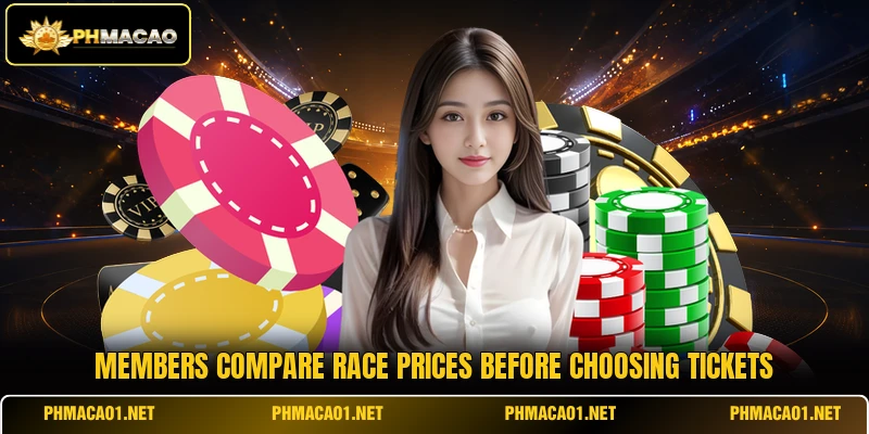 Members compare race prices before choosing tickets