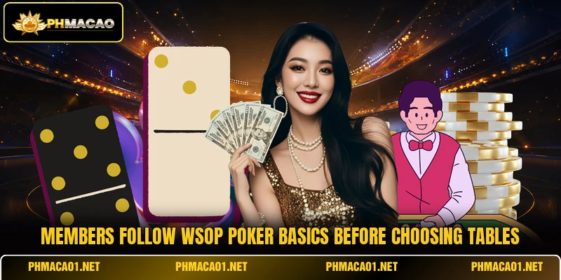 Members follow WSOP Poker basics before choosing tables