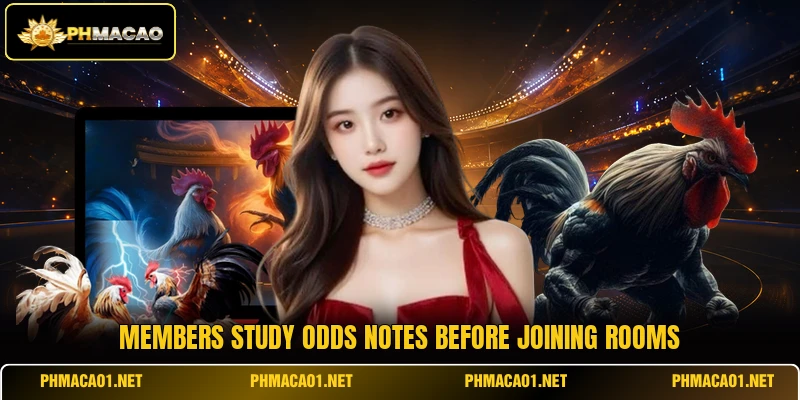 Members study odds notes before joining rooms