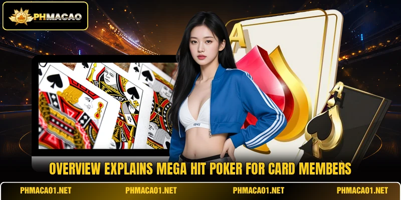 Overview explains Mega Hit Poker for card members