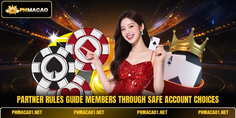 Partner rules guide members through safe account choices