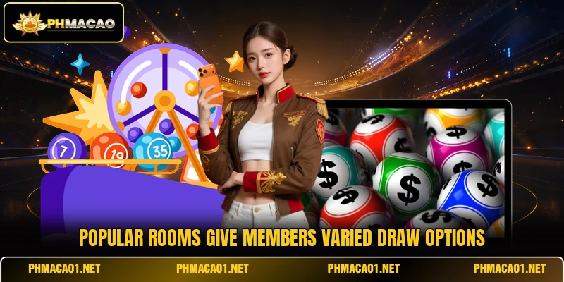 Popular rooms give members varied draw options