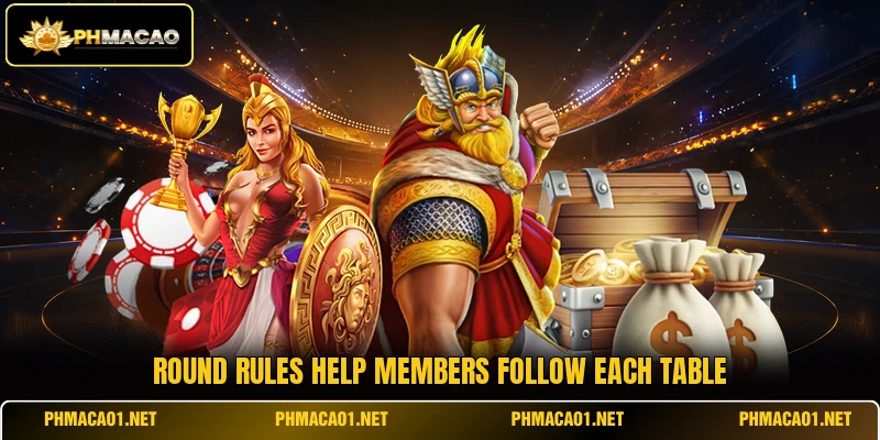 Round rules help members follow each table