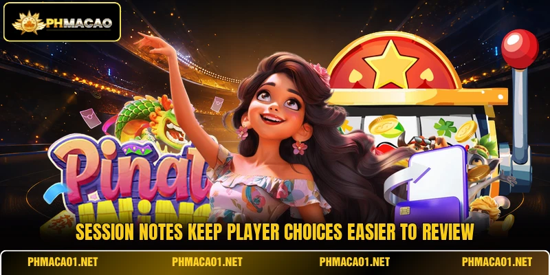 Session notes keep player choices easier to review